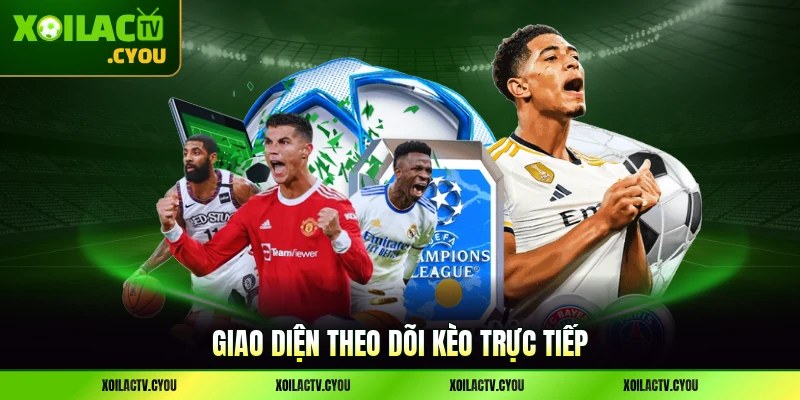 Giao diện theo dõi kèo được liên tục cập nhật chính xác tỷ lệ