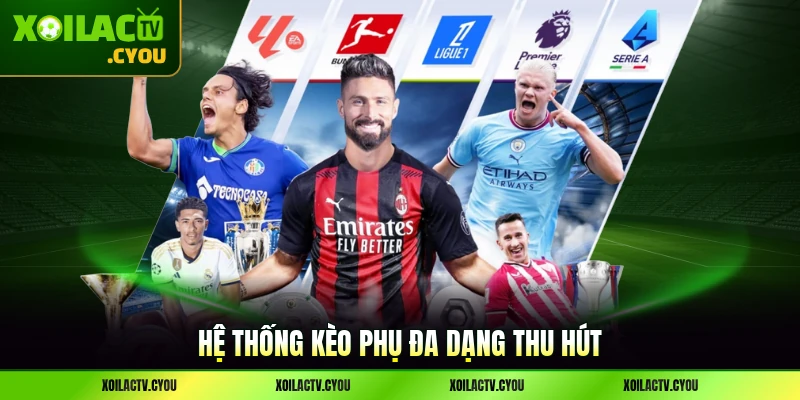Hệ thống kèo phụ đa dạng thu hút