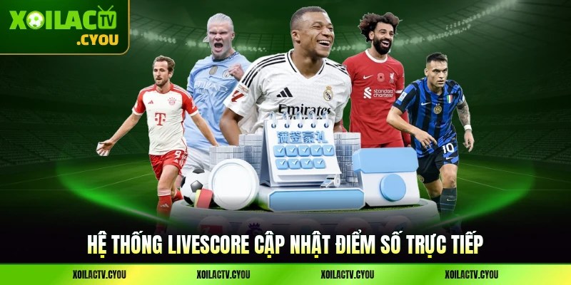 Hệ thống livescore cập nhật điểm số trực tiếp